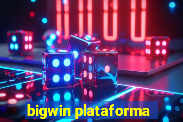 bigwin plataforma